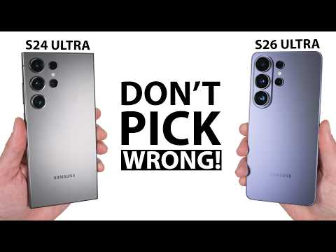Galaxy S26 Ultra vs S24 Ultra - Don't Pick Wrong!