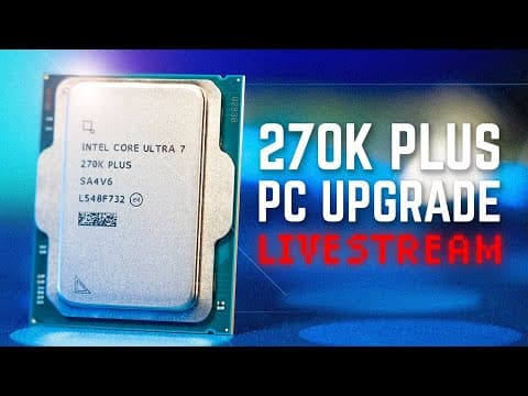 Intel Core Ultra 7 270K PC Upgrade