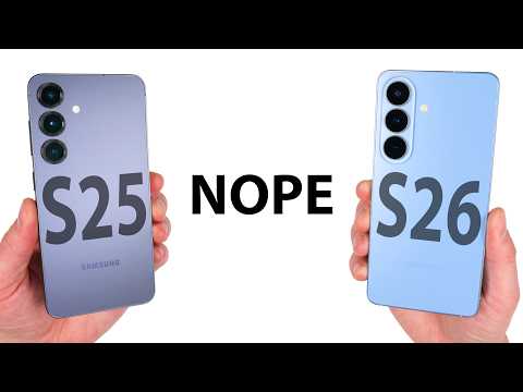 Galaxy S26 vs Galaxy S25 - Don't Pick Wrong!