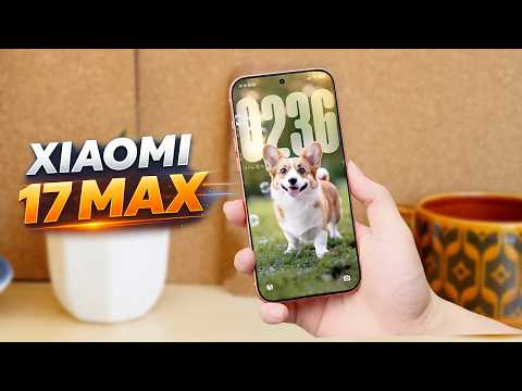 Xiaomi 17 Max Full Specs LEAK — Game Over!
