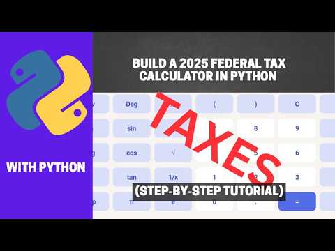 Build a 2025 Federal Tax Calculator in Python (Step-by-Step Tutorial)