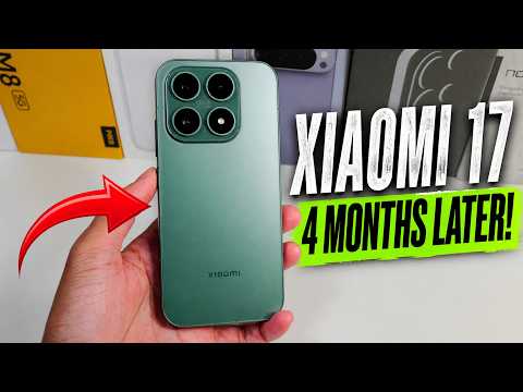 Xiaomi 17 - 4 Months Later – Still Worth Buying?