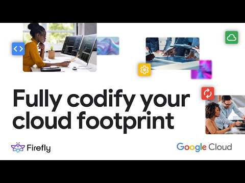 Fully codify your cloud footprint with Firefly on Google Cloud