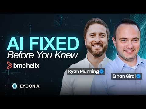 AI Agents Fixing Your IT Before You Even Know Something Broke |Erhan Giral & Ryan Manning, BMC Helix
