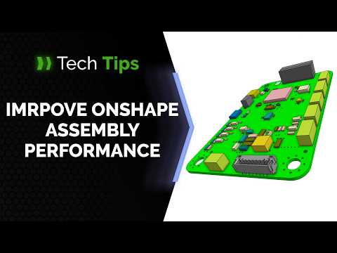 Improving Onshape Assembly Performance with PCB Studio - Tech Tip