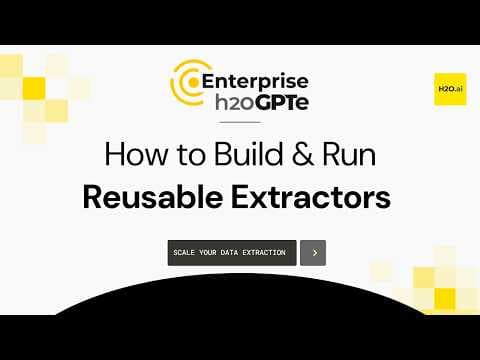 How to Build & Run Reusable Extractors | Enterprise h2oGPTe
