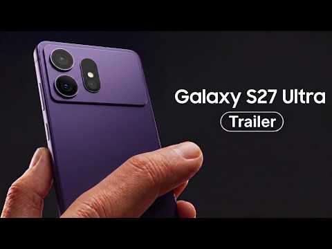 Meet Samsung Galaxy S27 Ultra | Concept Trailer!