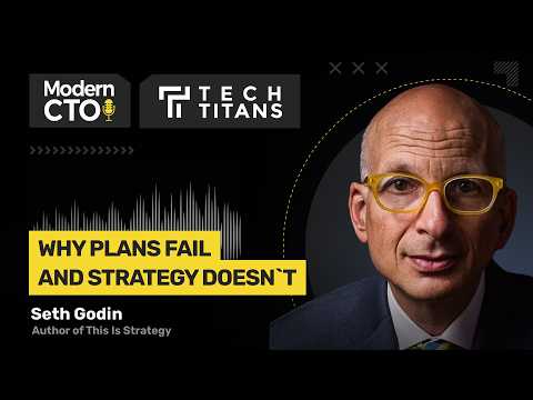 Tech Titans: Why Plans Fail and Strategy Doesn't with Seth Godin, Author of This Is Strategy
