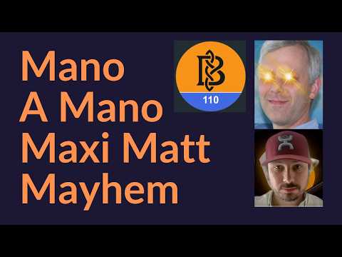 Mano A Mano Maxi Matt Mayhem (BIP-110 and Bitcoin Spam)