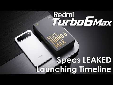 Redmi Turbo 6 Max Specs LEAKED, Launching Timeline Revealed
