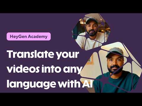 HeyGen Academy - How to translate your videos into any language with AI