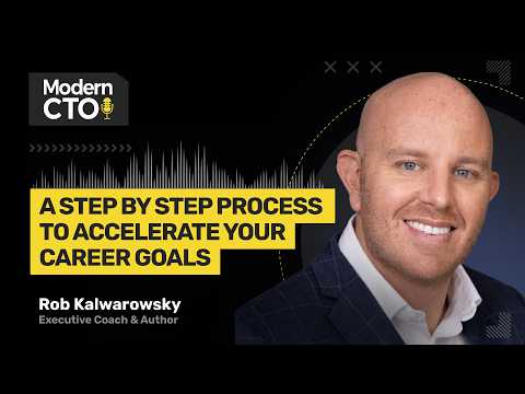 A Step By Step Process to Accelerate Your Career Goals with Rob Kalwarowsky