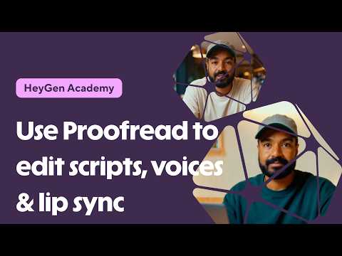 HeyGen Academy - How to use Proofread to edit scripts, voices & lip sync in translated videos