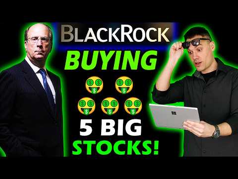 5 Stocks BlackRock is BUYING NOW!