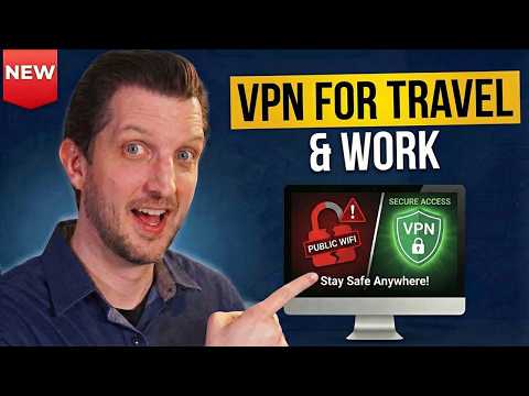 How to Use a VPN for Travel and Remote Work