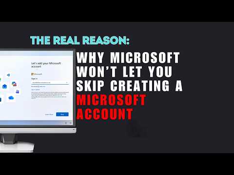 Why Microsoft Won’t Let You Skip Creating an Account (The Real Reason)