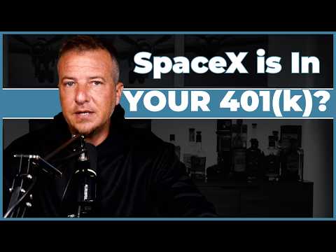 Is SpaceX Already in Your 401k? What Every Investor Needs to Know.