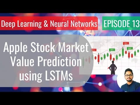 Deep Learning Ep13 - Apple Stock Market Predictions using LSTMs