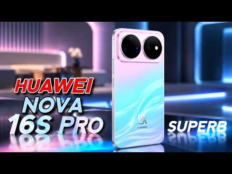 Huawei Nova 16S Pro - First Look, Design, Specs & Price