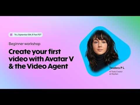 Beginner workshop: Create your first video with Avatar V and the Video Agent