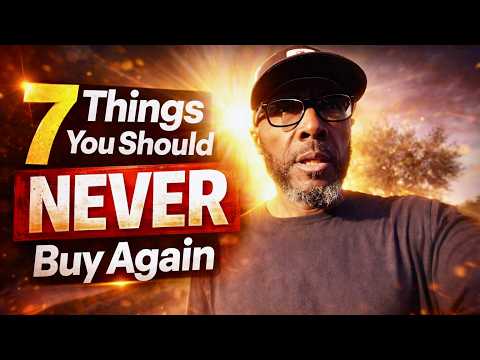 7 Things You Should NEVER Buy Again