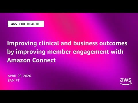 Improving clinical and business outcomes by improving member engagement with Amazon Connect