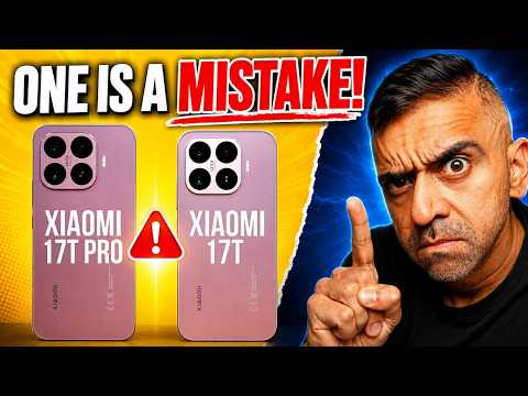 Xiaomi 17T vs 17T Pro: Don't Buy The WRONG One!