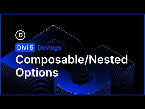 👨🏻‍💻 Divi 5 Devlog: Composable/Nested Options