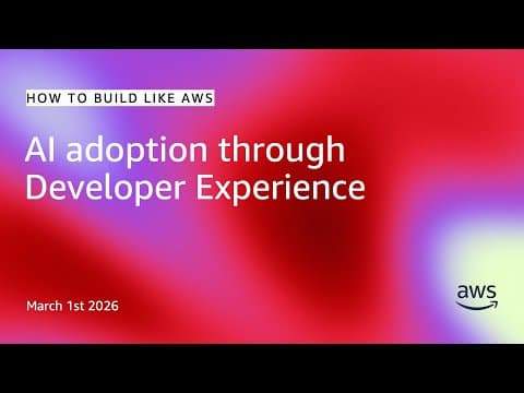 AI adoption through Developer Experience | How to Build Like AWS