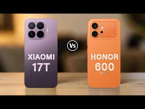 Xiaomi 17T Vs Honor 600 | Which One Is Your Favorite?