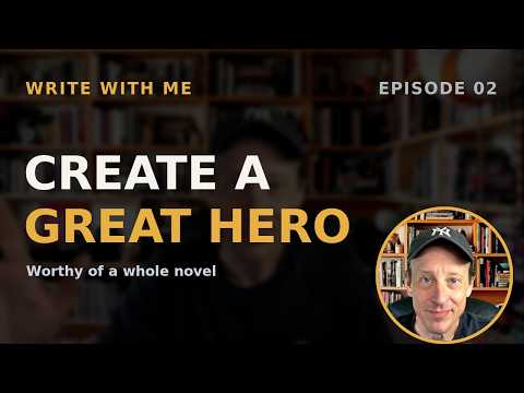 Create a Novel Worthy Hero