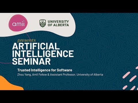 Trusted Intelligence for Software, Zhou Yang - AI Seminar