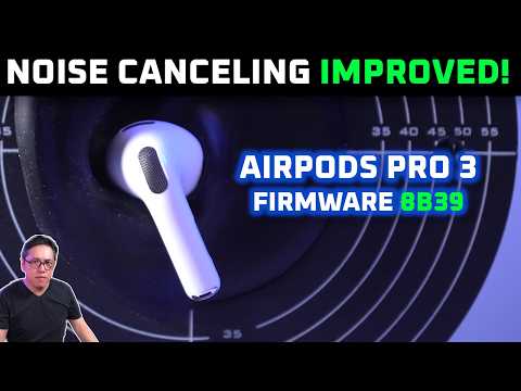 Noise Canceling IMPROVED! 🤔 AirPods Pro 3 Firmware 8B39
