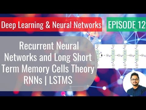 Deep Learning Ep12 - Recurrent Neural Networks and Long Short Term Memory Cells Theory | RNNs, LSTMs
