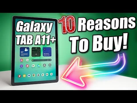 10 Reasons To Buy Samsung Galaxy Tab A11+