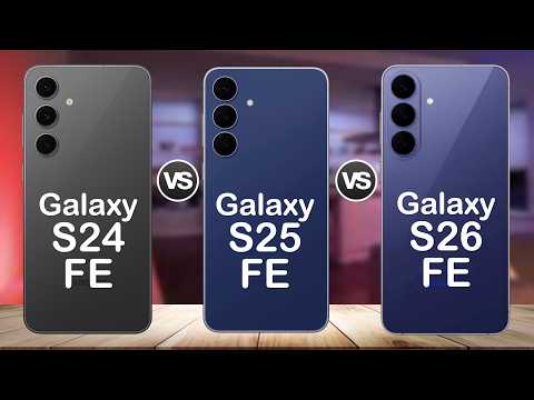 Samsung Galaxy S26 FE Vs. Samsung Galaxy S25 FE Vs. Samsung Galaxy S24 FE | Is It Worth Upgrading?