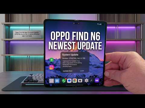 Oppo Find N6: 13 NEW UPDATES AND FEATURES -  CPH2765 16.0.5.705