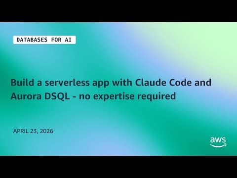 Build a serverless app with Claude Code and Aurora DSQL - no expertise required | Databases for AI