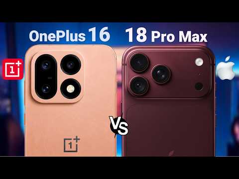 OnePlus 16 Vs iPhone 18 Pro Max