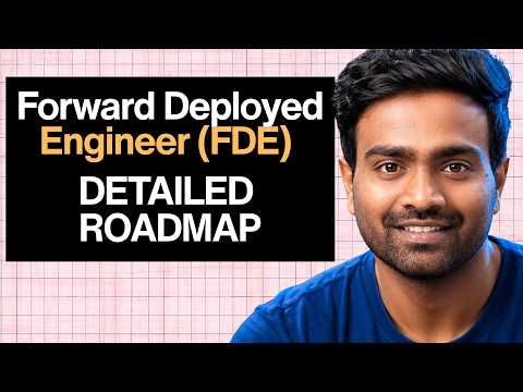 Forward Deployed Engineer (FDE) Roadmap in 20 Minutes