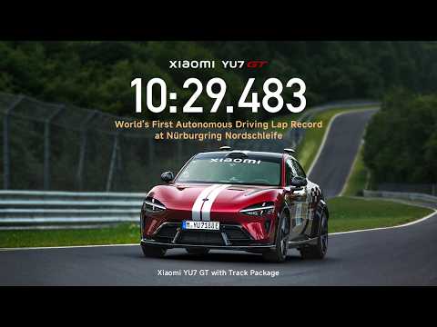 Xiaomi YU7 GT | Official uncut Nürburgring autonomous driving footage