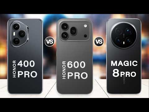Honor Magic 8 Pro Vs Honor 600 Pro Vs Honor 400 Pro | Don't Get Ripped Off