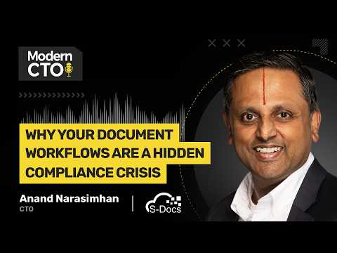 Why Your Document Workflows Are a Hidden Compliance Crisis with Anand Narasimhan, CTO at S-Docs