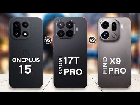 Xiaomi 17T Pro Vs OnePlus 15 Vs Oppo Find X9 Pro