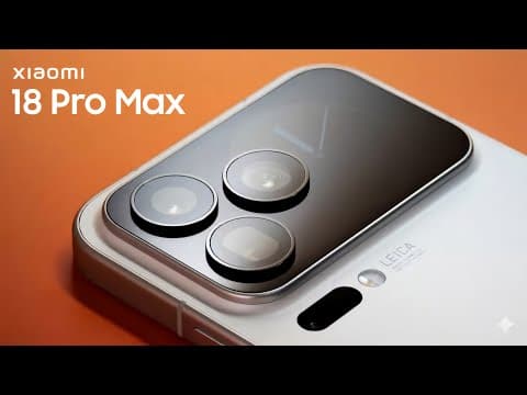 Xiaomi 18 Pro Max - OFFICIAL Launch Is Coming!