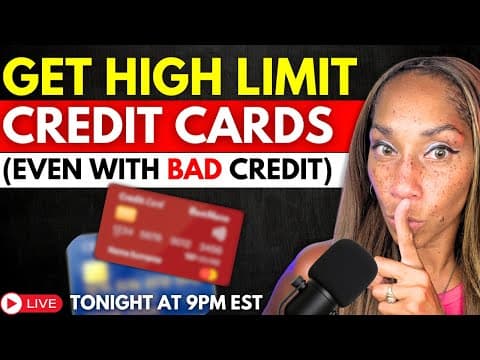 How To Get HIGH LIMIT Credit Cards (Even With BAD Credit) & Make Money