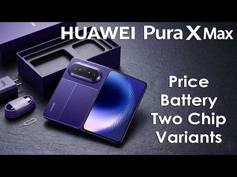 Huawei Pura X Max Price Shock, Massive Battery, Two Chip Variants Incoming