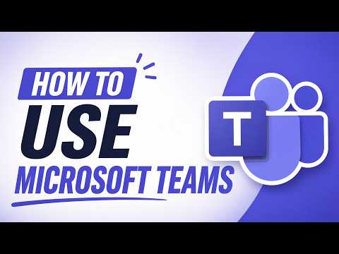 How to Use Microsoft Teams - 2026 Tutorial