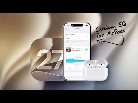 AirPods Just Got a HUGE Upgrade in iOS 27