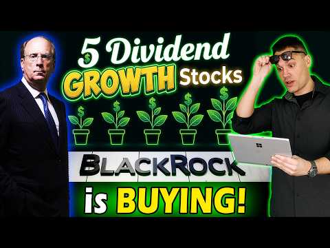 5 Dividend GROWTH Stocks BlackRock is Buying Right Now! 🚨